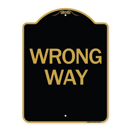Signmission Designer Series Sign-Wrong Way, Black & Gold Aluminum Architectural Sign, 18" x 24", BG-1824-24375 A-DES-BG-1824-24375